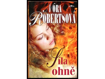 Síla ohně, Nora Roberts, 2007