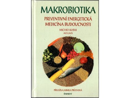 Makrobiotika - preventivní energetická medicína budoucnosti