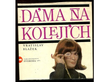 Dáma na kolejích, Blažek Vratislav, 1967