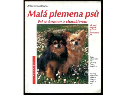 Malá plemena psů - psi se šarmem a charakterem, Armin Kriechbaumer, 2001