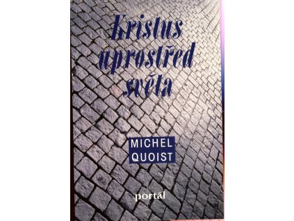 Kristus uprostřed světa, Michel Quoist, 1995