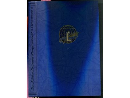 Der Kleine Toussaint-Langenscheidt - Tschechisch - zur Erlernung fremder Sprachen durch Selbstunterricht, Friedrich Kabesch, 1930