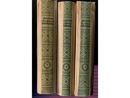 Der Glückssoldat. Wahrheit und Dichtung oder - Vierzig Jahre und noch fünfzehn Jahre aus dem Leben eines Toten. Band I-III, Johann Konrad Friederich, 1920