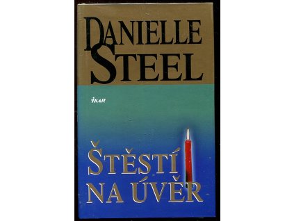 Štěstí na úvěr, Danielle Steel, 2003