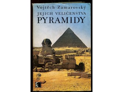 Jejich veličenstva pyramidy, Vojtěch Zamarovský, 1975