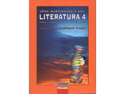 Literatura 4  pro 4. ročník středních škol, Věra Martinková, 2009