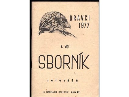 Dravci - 1. díl Sborník referátů z celostátní pracovní porady, 1977