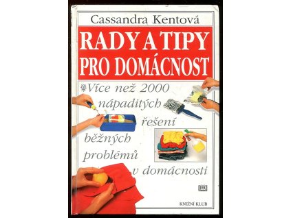 Rady a tipy pro domácnost, Cassandra Kent, 1998
