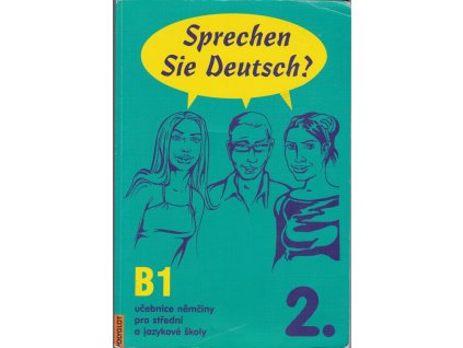Sprechen Sie Deutsch? - učebnice němčiny pro střední a jazykové školy. 2 B1, Doris Dusilová, 2001