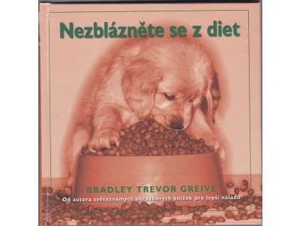 Nezblázněte se z diet : jak přijít o pát kil, aniž byste přišli o rozum