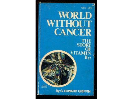 163206 world without cancer the story of vitamin b 17