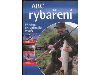 ABC rybaření - praktická příručka pro rybáře, Benno Sigloch, 2008