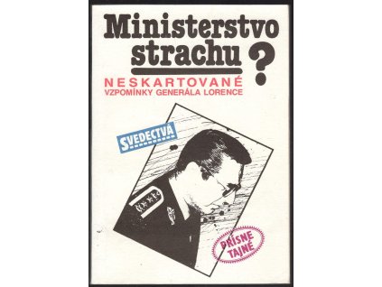 Ministerstvo strachu? Neskartované vzpomínky generála Lorence, Alojz Lorenc, 1992