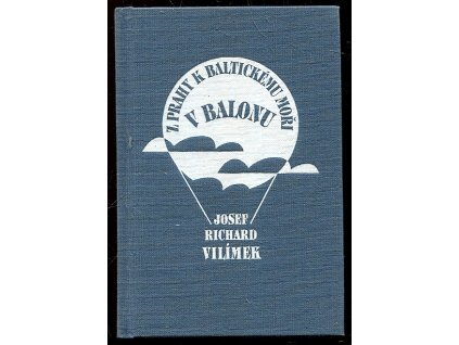 Z Prahy k Baltickému moři v balonu, Josef Richard Vilímek, 1998