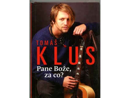Tomáš Klus - Pane Bože, za co?