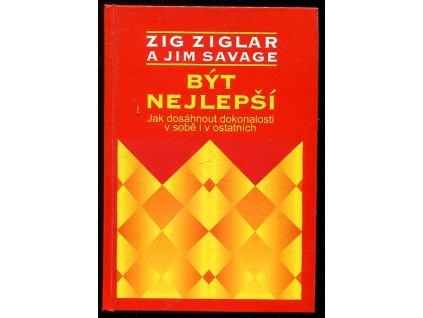 Být nejlepší - jak dosáhnout dokonalosti v sobě i v ostatních, Zig Ziglar, 0