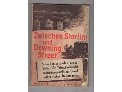 Zwischen Storting und Downing-Street. Schicksalsstunden eines Volkes. Ein Tatsachenbericht zusammengestellt auf Grund authentischer Dokumente