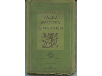 Válka světová a marxism : Sociologický smysl nauky Marxovy a její význam v přítomnosti