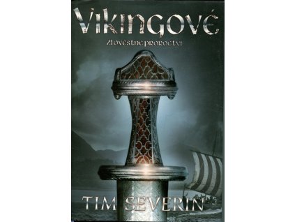 Vikingové, Zlověstné proroctví, Timothy Severin, 2012