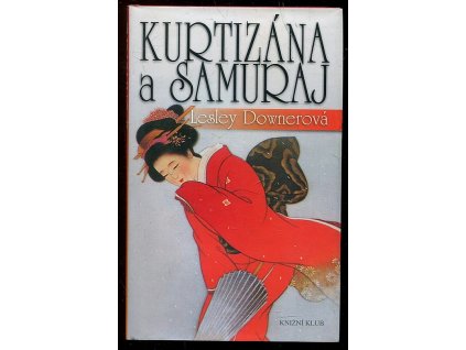 Kurtizána a samuraj, Lesley Downer, 2011