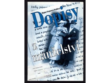 Dopisy z manželství, Dagmar Gregorová-Prášilová, 2001