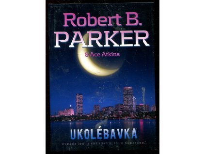 Ukolébavka, Robert B Parker, 2013
