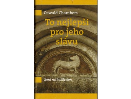 To nejlepší pro jeho slávu, Oswald Chambers, 2006