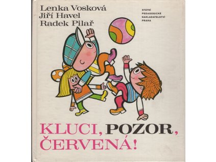 Kluci, Pozor, červená!