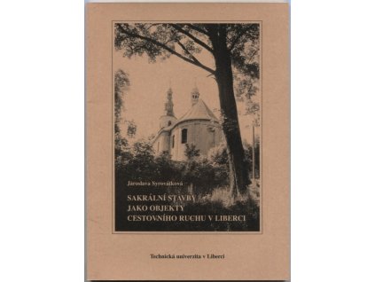 Sakrální stavby jako objekty cestovního ruchu v Liberci, Jaroslava Syrovátková, 2011