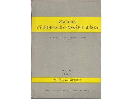 Zborník Východoslovenského múzea - IX B Zoológia, botanika