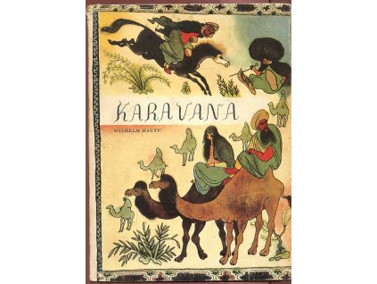 Karavana - Pro čtenáře od 8 let, Wilhelm Hauff, 1983