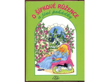 164706 o sipkove ruzence a jine pohadky vyber z pohadek b nemcove k j erbena bratri grimmu a h ch andersena
