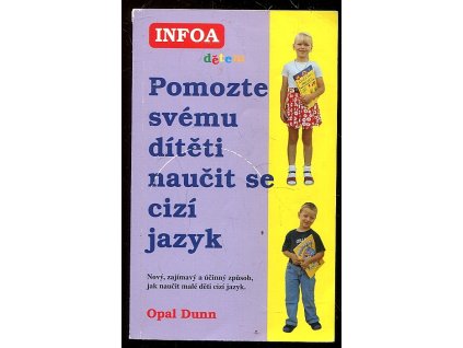 Pomozte svému dítěti naučit se cizí jazyk, Opal Dunn, 2003