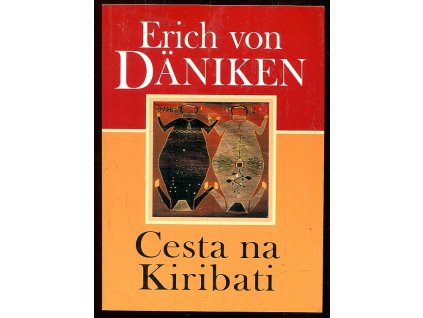 Cesta na Kiribati - dobrodružství mezi nebem a Zemí, Erich von Däniken, 2001