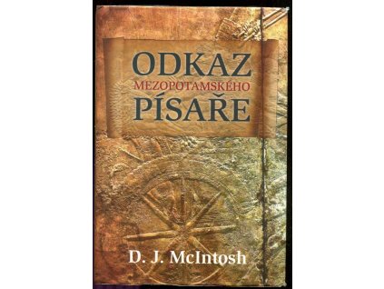 Odkaz mezopotamského písaře, D. J McIntosh, 2011