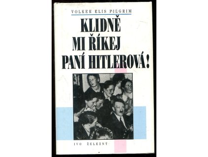 164877 klidne mi rikej pani hitlerova zeny jako okrasa a kamuflaz nacisticke moci