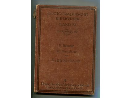 Die Herstellung von Diapositiven - zu Projektionszwecken (Latern-Bildern), Fenstertransparenten und Stereoskopen