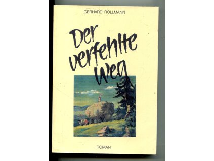 Der verfehlte Weg, Gerhard Rollmann, 1997