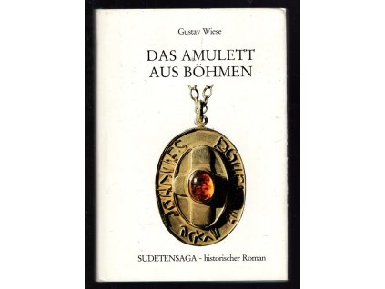 Das Amulett aus Böhmen - historische Geschichten aus zwei Jahrtausenden, Gustav Wiese, 1980
