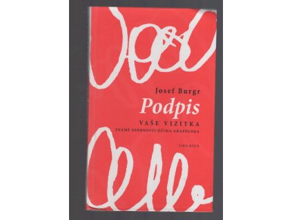 Podpis - vaše vizitka : známé osobnosti očima grafologa
