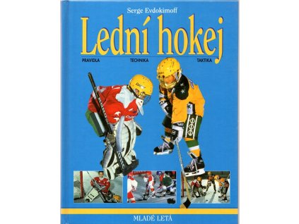 Lední hokej - pravidla, technika, taktika
