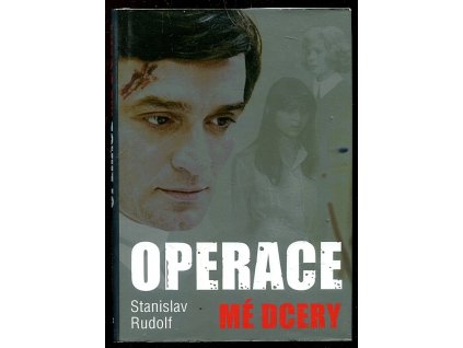 Operace mé dcery, Stanislav Rudolf, 2012