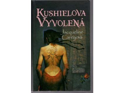 Trilogie Kushiel. Kniha druhá, Kushielova vyvolená, Jacqueline Carey, 2011