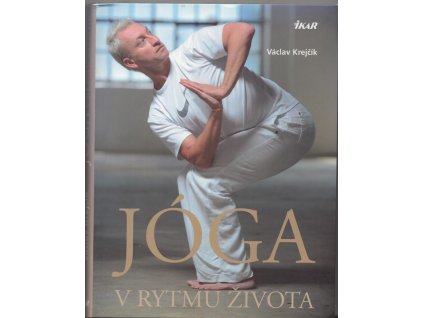 Jóga : v rytmu života, Václav Krejčík, 2009