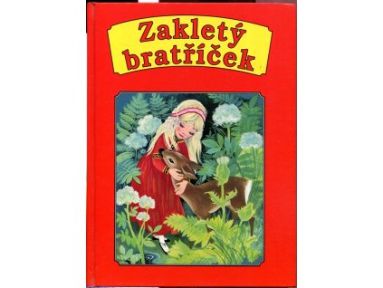 Zakletý bratříček - pohádky na motivy bratří Grimmů a Hanse Christiana Andersena