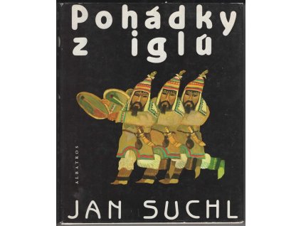 Pohádky z iglú - pro děti od 6 let, Jan Suchl, 1987