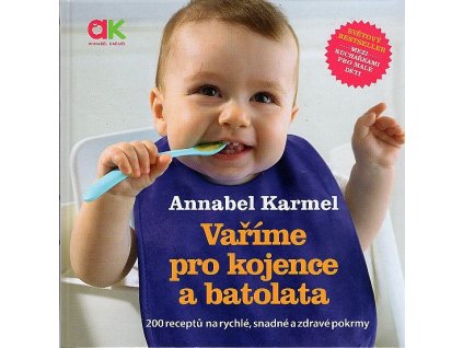 Vaříme pro kojence a batolata - 200 receptů na rychlé, snadné a zdravé pokrmy