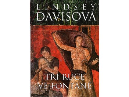 Tři ruce ve fontáně, Lindsey Davis, 2007