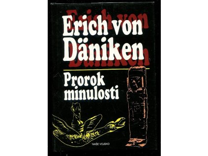 Prorok minulosti - Riskantní myšlenky o všudypřítomnosti mimozemšťanů, Erich von Däniken, 1994