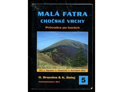 Malá Fatra - Chočské vrchy - ubytování, panoramata, rozhledové růžice, Otakar Brandos, 2002
